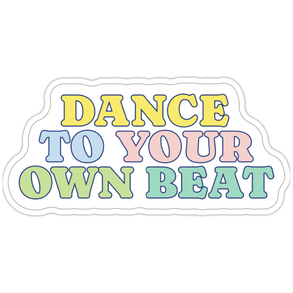 Dance to Your Own Beat Sticker