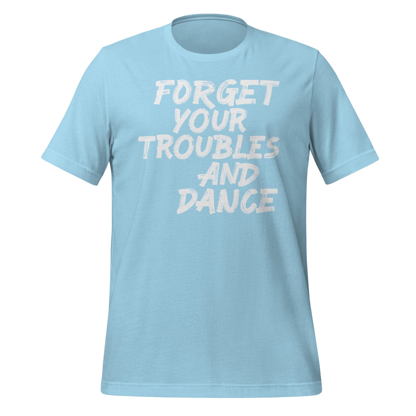 Forget Your Troubles and Dance Tee