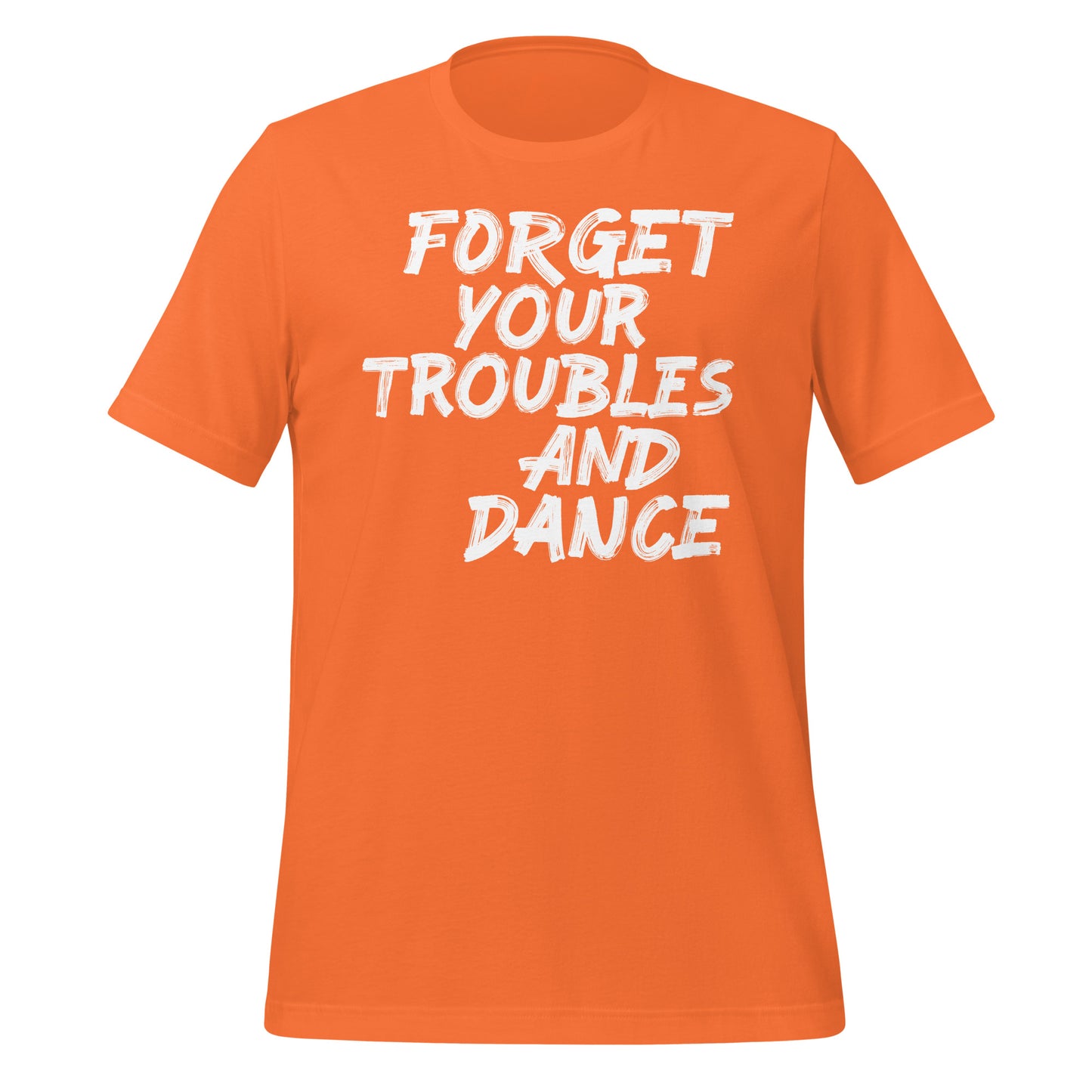 Forget Your Troubles and Dance Tee