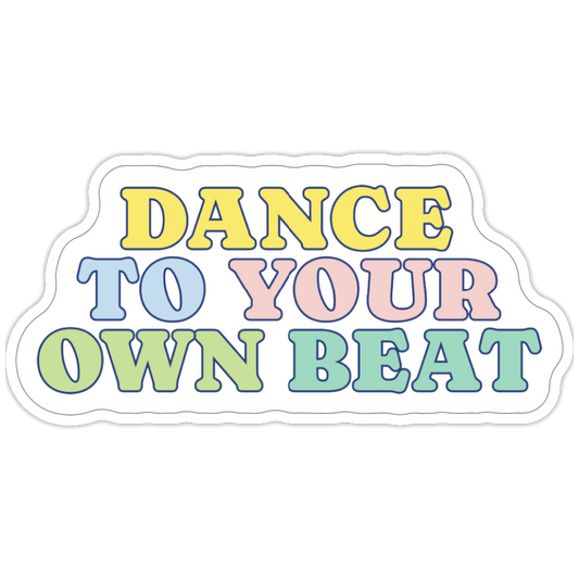 Dance to Your Own Beat Sticker